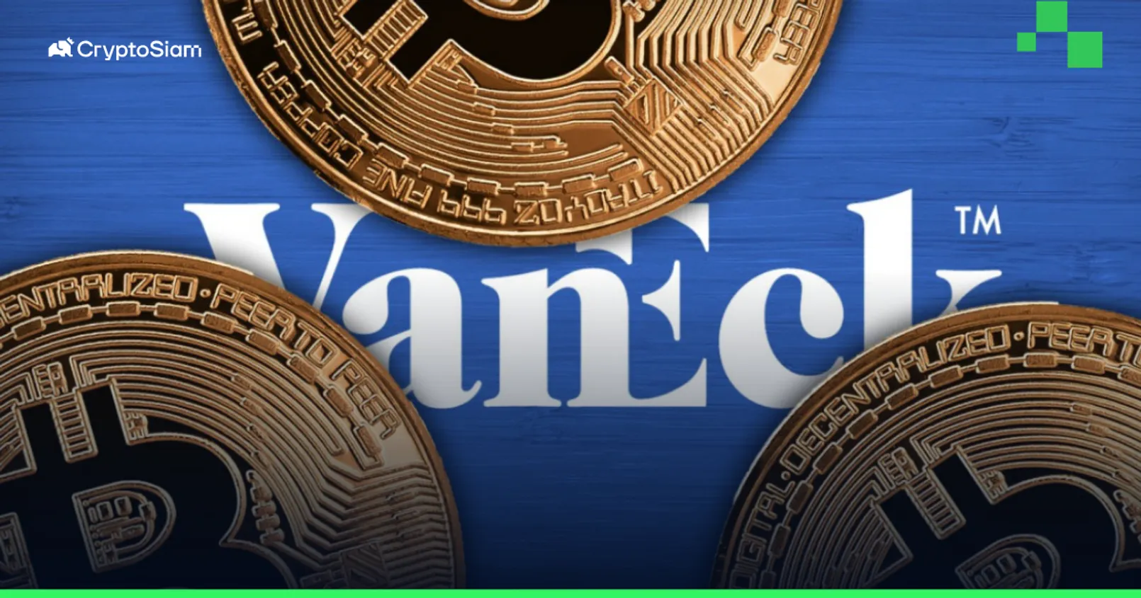 VanEck คาดการณ์ Bitcoin จะทำจุดสูงสุดใหม่อย่างต่อเนื่องในสองไตรมาสถัดไป