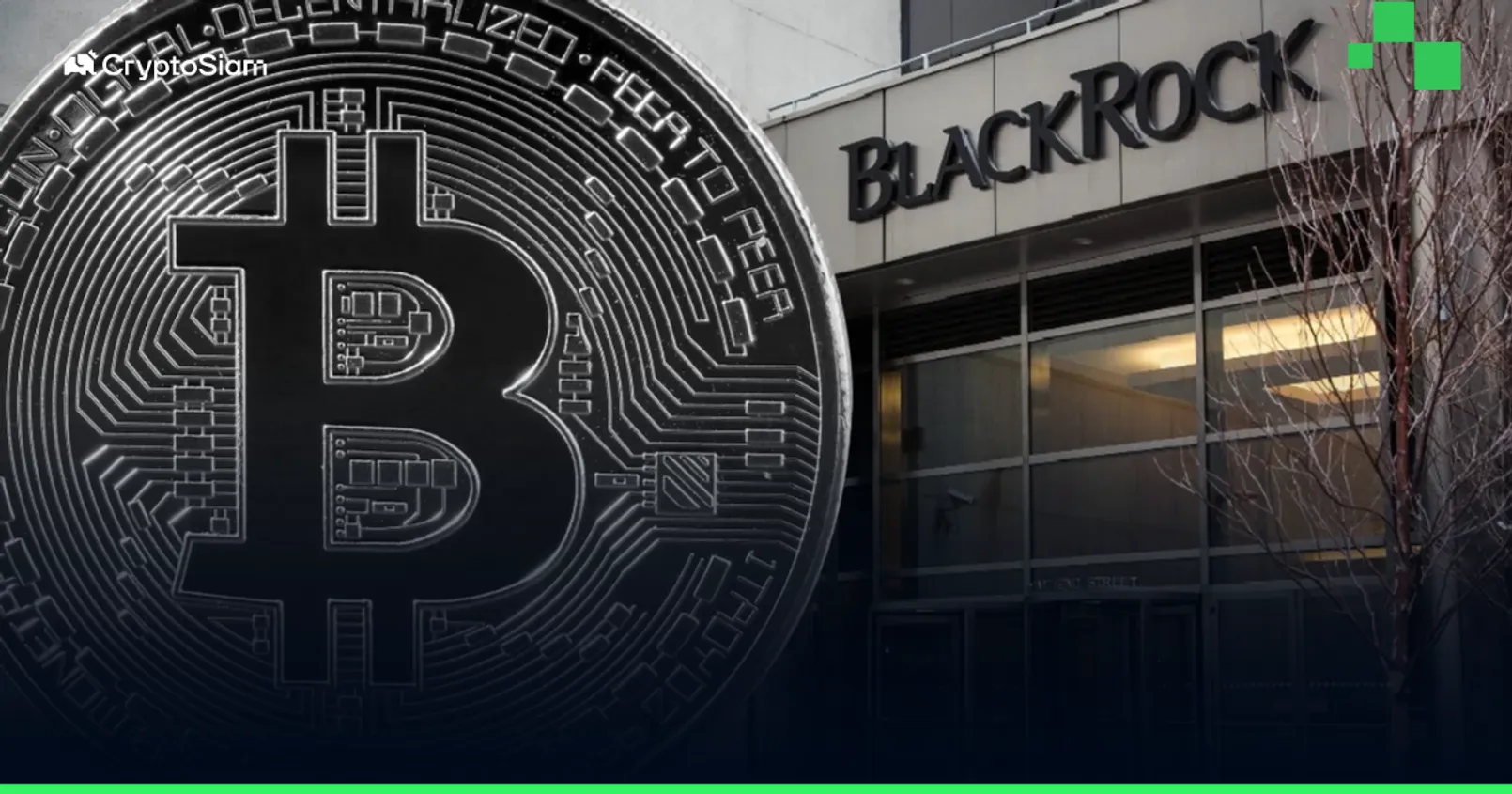 (IBIT) Bitcoin ETF ของ BlackRock ทำสถิติการปริมาณซื้อขายสูงสุดในรอบ 6 เดือน ขณะที่ราคาใกล้แตะจุดสูงสุดตลอดกาล